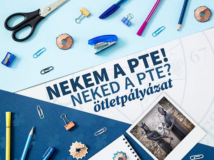 NEKEM A PTE! NEKED A PTE? - Alkotói ötletpályázat