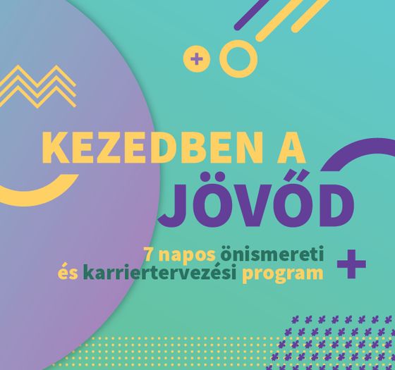 Kezedben a jövőd - 7 napos önismereti és karriertervezési program »